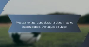 Moussa Konaté: Conquistas na Ligue 1, Golos Internacionais, Destaques de Clube