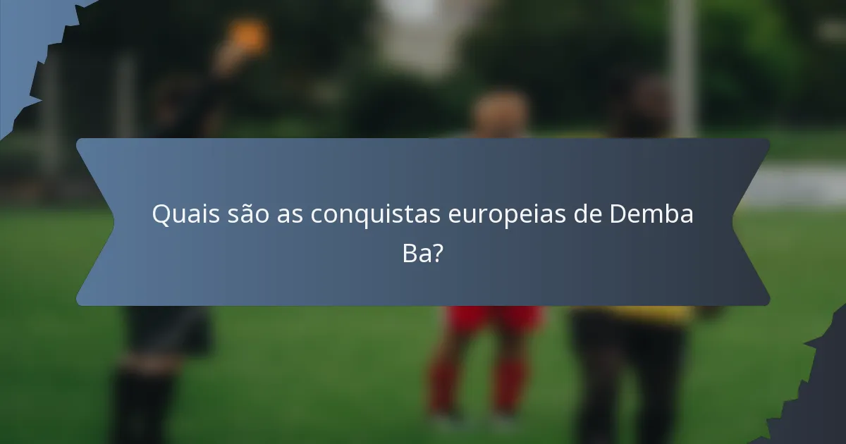 Quais são as conquistas europeias de Demba Ba?